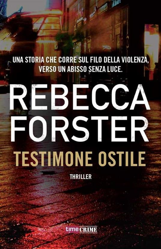 Testimone ostile - Rebecca Forster,Tessa Bernardi - ebook