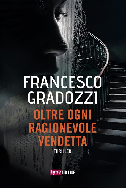 Oltre ogni ragionevole vendetta - Francesco Gradozzi - copertina