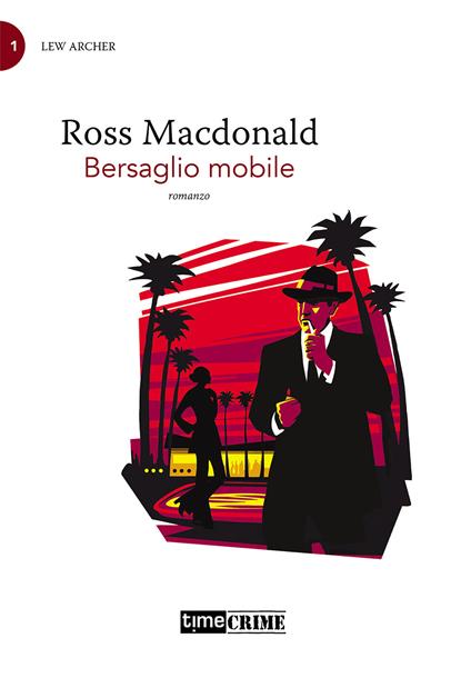 Bersaglio mobile. Lew Archer. Vol. 1 - Ross MacDonald - copertina