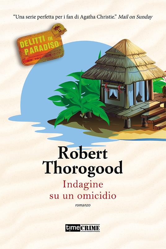 Indagine su un omicidio. Delitti in paradiso. Vol. 1 - Robert Thorogood - copertina