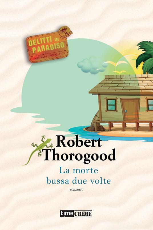 La morte bussa due volte. Delitti in paradiso. Vol. 3 - Robert Thorogood - copertina