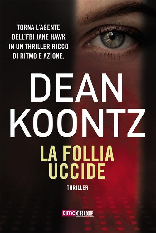 La follia uccide - Dean R. Koontz - ebook