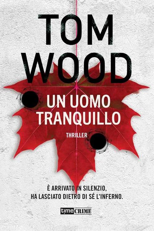 Un uomo tranquillo - Tom Wood,Antonio Caminiti - ebook