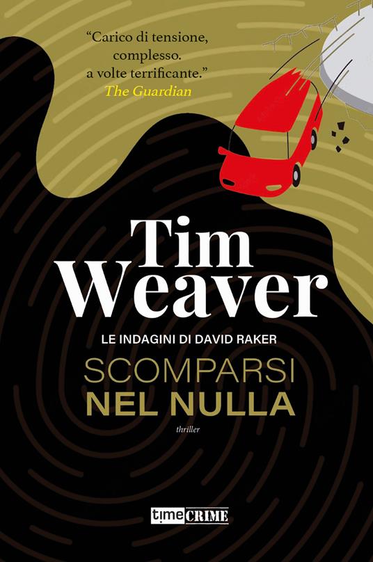 Scomparsi nel nulla. Le indagini di David Raker. Vol. 11 - Tim Weaver - copertina