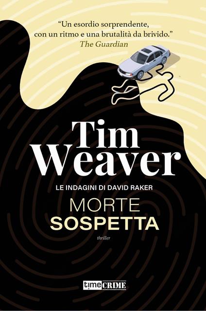 Morte sospetta. Le indagini di David Raker. Vol. 1 - Tim Weaver - copertina