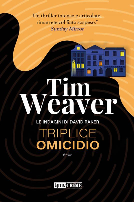 Triplice omicidio. Le indagini di David Raker. Vol. 6 - Tim Weaver - copertina