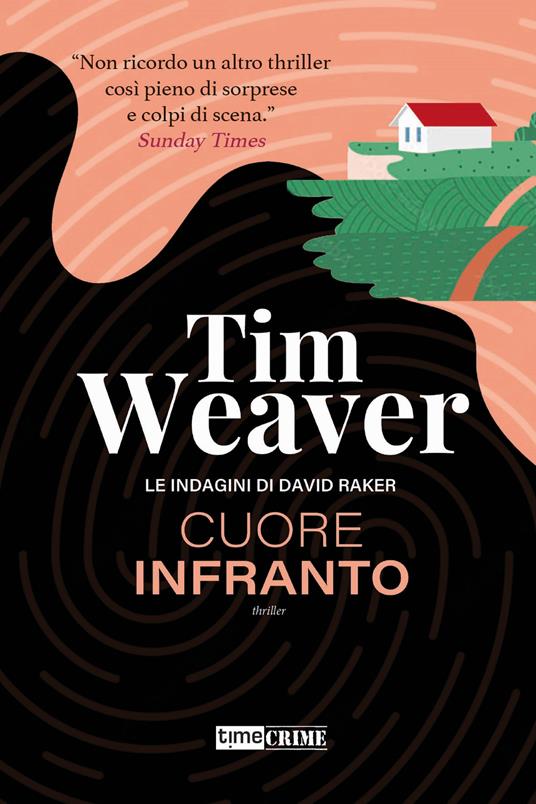 Cuore infranto. Le indagini di David Raker. Vol. 7 - Tim Weaver - copertina