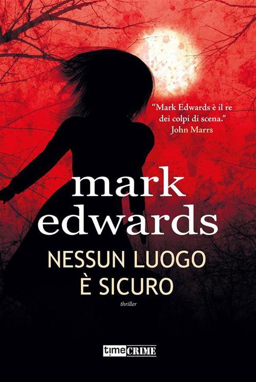 Nessun luogo è sicuro - Mark Edwards,Francesca Clemente - ebook