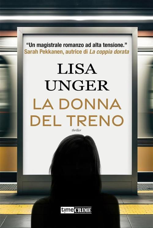 La donna del treno - Lisa Unger,Laura Molinari - ebook