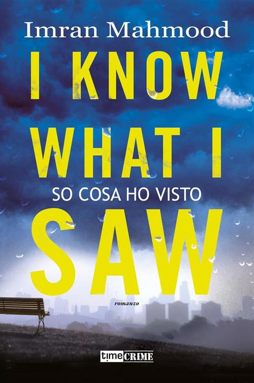 I know what I saw. So cosa ho visto - Imran Mahmood,Tessa Bernardi - ebook