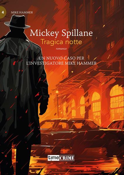 Tragica notte. Mike Hammer. Vol. 4 - Mickey Spillane - copertina