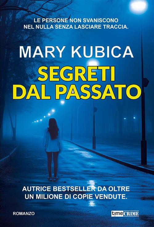 Segreti dal passato - Mary Kubica,Chiara Beltrami - ebook