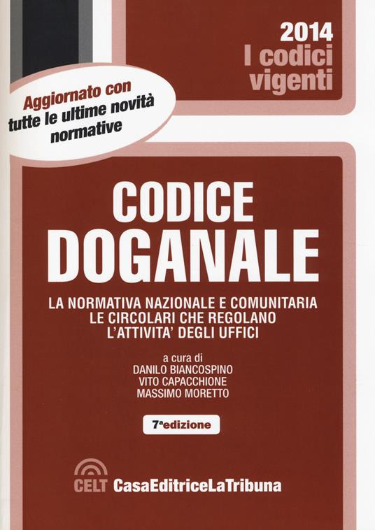 Codice doganale. La normativa nazionale e comunitaria. Le circolari che regolano l'attività degli uffici - copertina