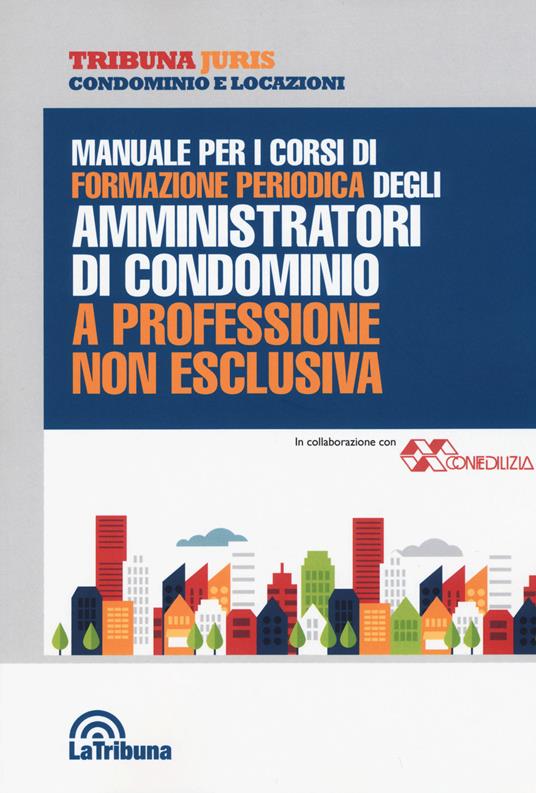 Manuale per i corsi di formazione periodica degli amministratori di condominio - copertina