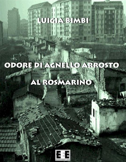 Odore di agnello arrosto al rosmarino - Luigia Bimbi - ebook