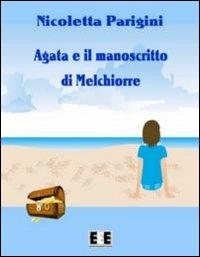 Agata e il manoscritto di Melchiorre - Nicoletta Parigini - copertina