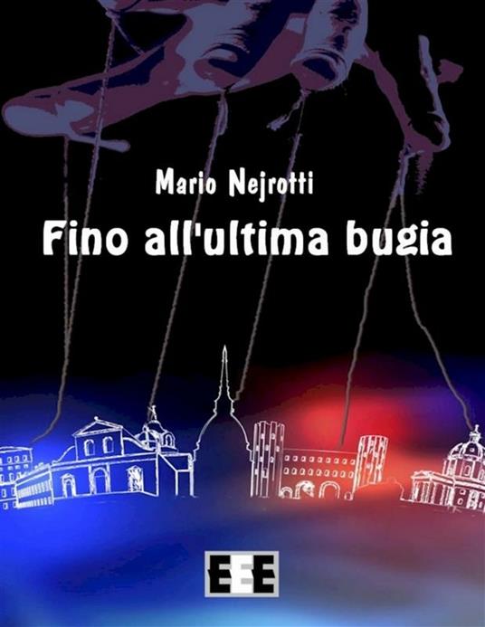 Fino all'ultima bugia - Mario Nejrotti - ebook