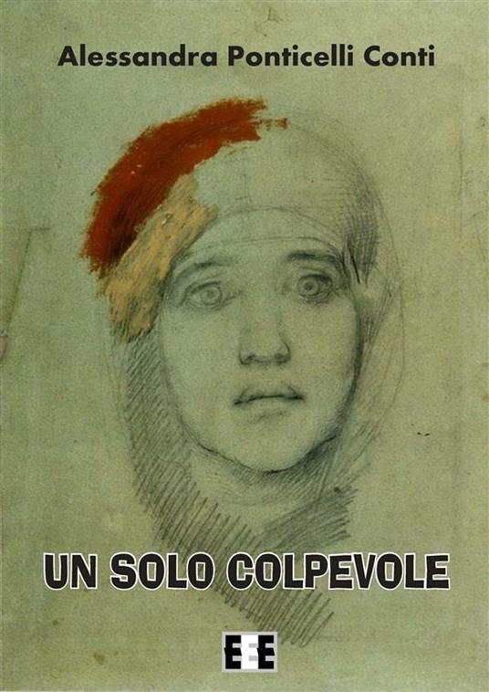 Un solo colpevole - Alessandra Ponticelli Conti - ebook