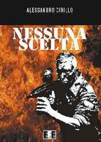 Nessuna scelta - Alessandro Cirillo - copertina