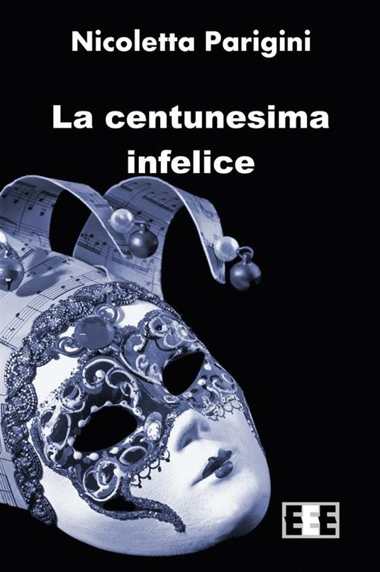 La centunesima infelice - Nicoletta Parigini - ebook