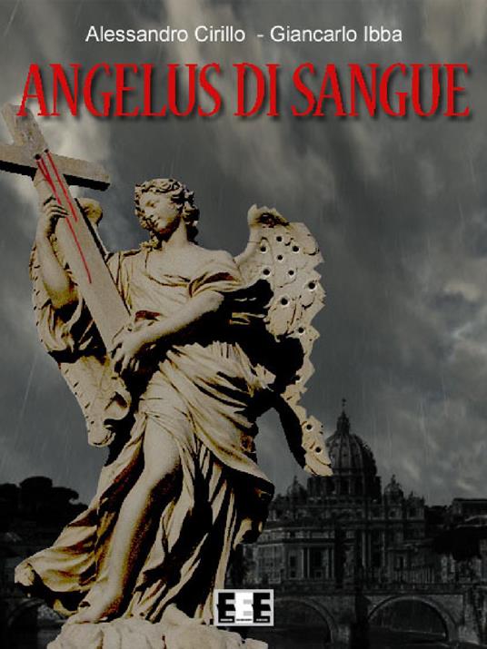 Angelus di sangue - Giancarlo Ibba,Alessandro Cirillo - copertina