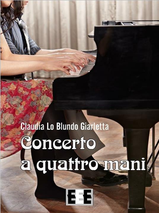 Concerto a quattro mani - Claudia Lo Blundo Giarletta - ebook