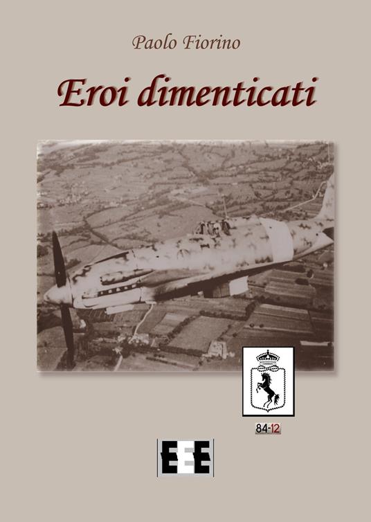 Eroi dimenticati - Paolo Fiorino - copertina