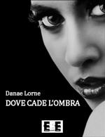 Dove cade l'ombra: Il canto delle cicale-Sottopelle-Cuore mancino