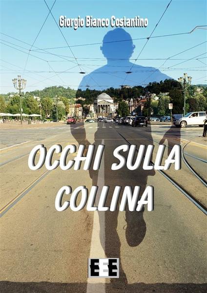 Occhi sulla collina - Giorgio Bianco - ebook