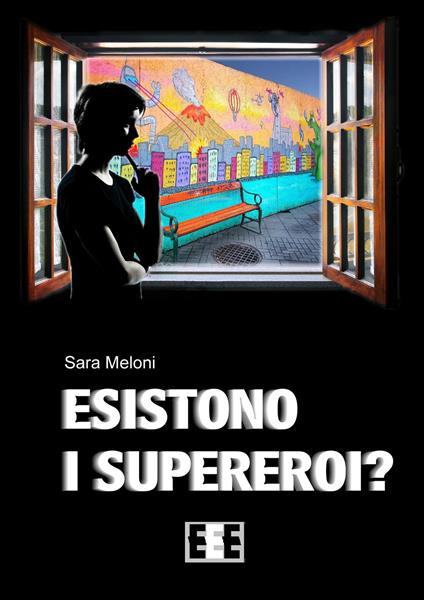 Esistono i supereroi? - Sara Meloni - copertina