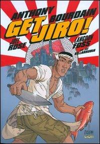 Get Jiro - Anthony Bourdain,Joel Rose,Langdon Foss - copertina