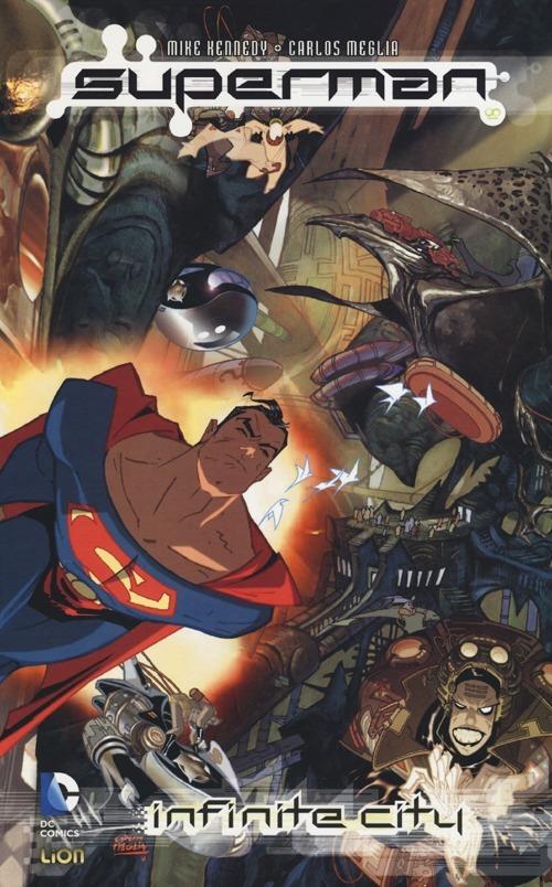 Infinite city. Superman - Mike Kennedy,Carlos Meglia - copertina