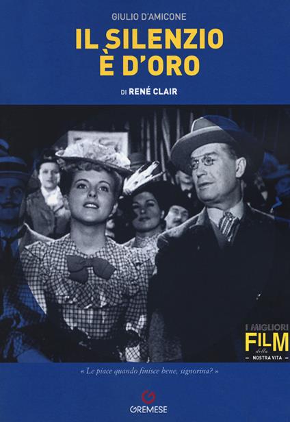 Il silenzio è d'oro di René Clair - Giulio D'Amicone - copertina