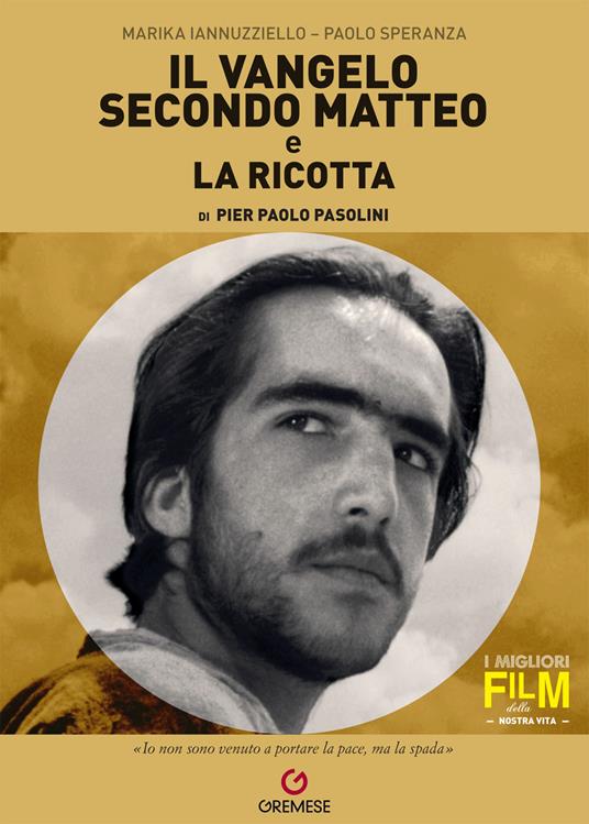 «Il Vangelo secondo Matteo» e «La ricotta» di Pier Paolo Pasolini - Marika Iannuzziello,Paolo Speranza - copertina