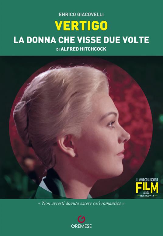 Vertigo. La donna che visse due volte di Alfred Hitchcock - Enrico Giacovelli - copertina