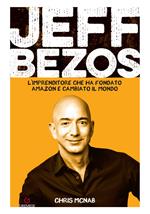 Jeff Bezos. L'imprenditore che ha fondato Amazon e cambiato il mondo