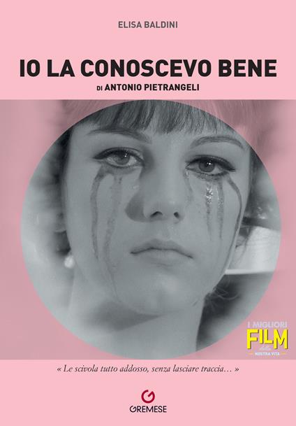 Io la conoscevo bene di Antonio Pietrangeli - Elisa Baldini - copertina