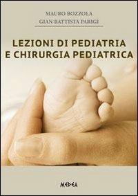 Lezioni di pediatria e chirurgia pediatrica - Mauro Bozzola,G. Battista Parigi - copertina