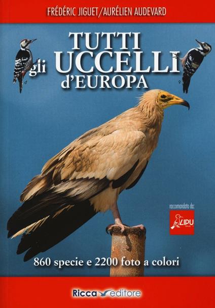 Tutti gli uccelli d'Europa - Frédéric Jiguet,Aurélien Audevard - copertina