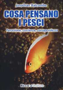 Image of Cosa pensano i pesci. Percezione, coscienza, consapevolezza