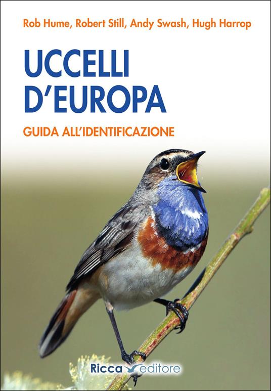 Uccelli d'Europa. Guida all'identificazione. Ediz. illustrata - Rob Hume,Robert Still,Andy Swash - copertina