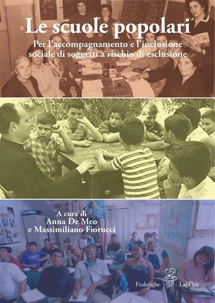 Le scuole popolari. Per l'accompagnamento e l'inclusione sociale di soggetti a rischio esclusione - Anna De Meo,Massimiliano Fiorucci - ebook