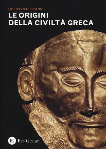 Le origini della civiltà greca - Chester G. Starr - copertina