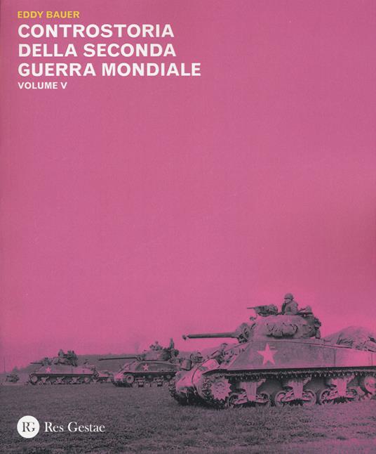 Controstoria della seconda guerra mondiale. Vol. 5 - Eddy Bauer - copertina