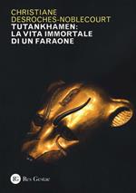 Tutankhamen: la vita immortale di un faraone