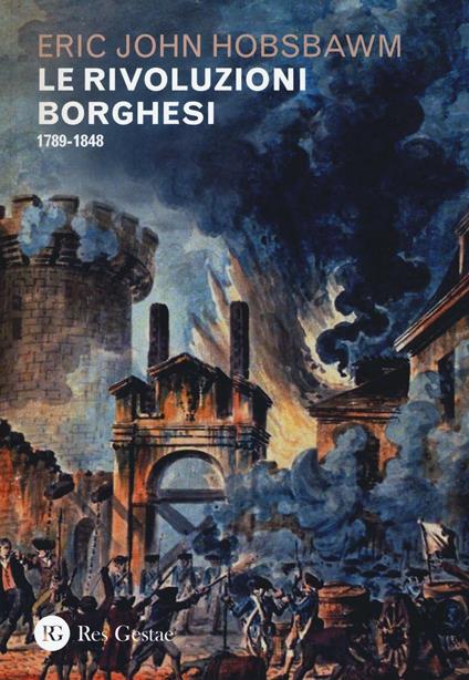 Le rivoluzioni borghesi (1789-1848) - Eric J. Hobsbawm - copertina