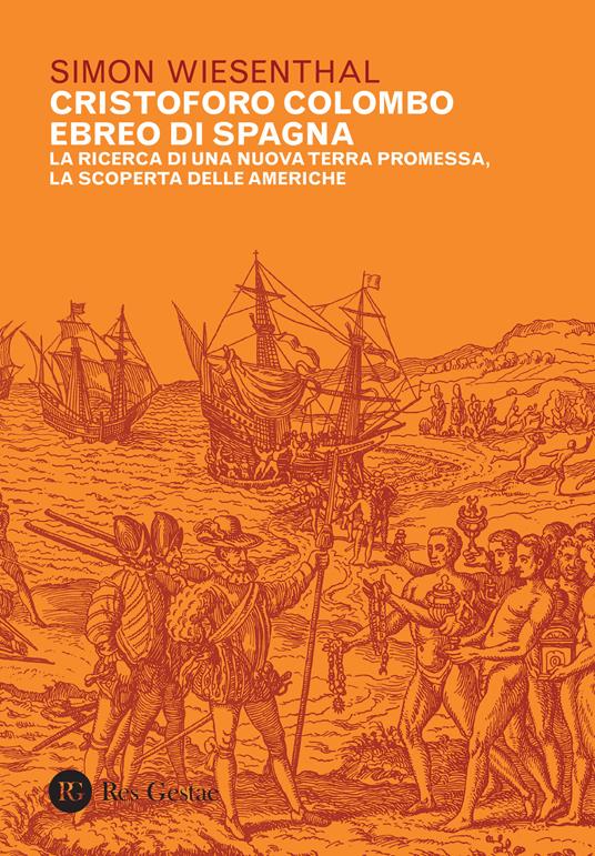 Cristoforo Colombo ebreo di Spagna. La ricerca di una nuova terra promessa, la scoperta delle Americhe - Simon Wiesenthal - copertina