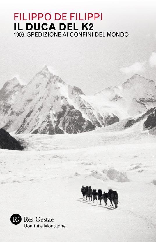 Il duca del K2. 1909: spedizione ai confini del mondo - Filippo De Filippi - copertina