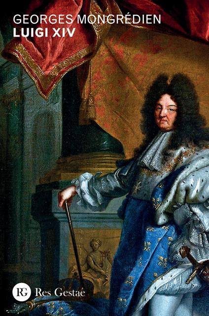 Luigi XIV - Georges Mongrédien - copertina
