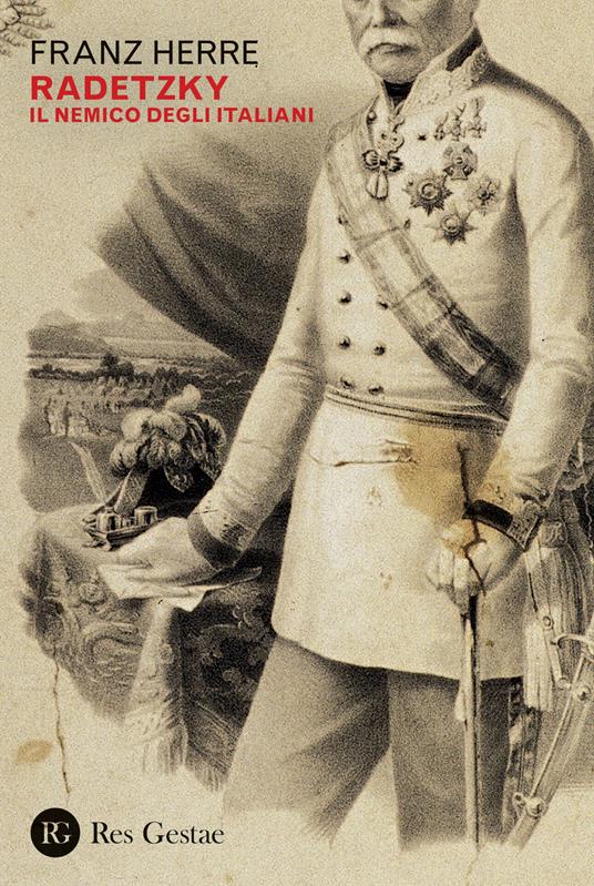 Radetzky. Il nemico degli italiani - Franz Herre - copertina